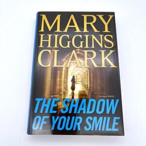 Mary Higgins Clark "The Shadow of Your Smile" Hardcover Book Copyright 2010